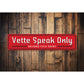 Vette Speak Only Chevy Aluminum Sign