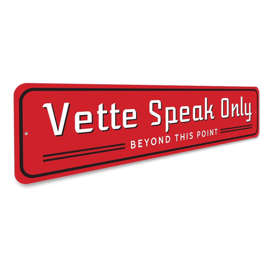 Vette Speak Only Chevy Aluminum Sign