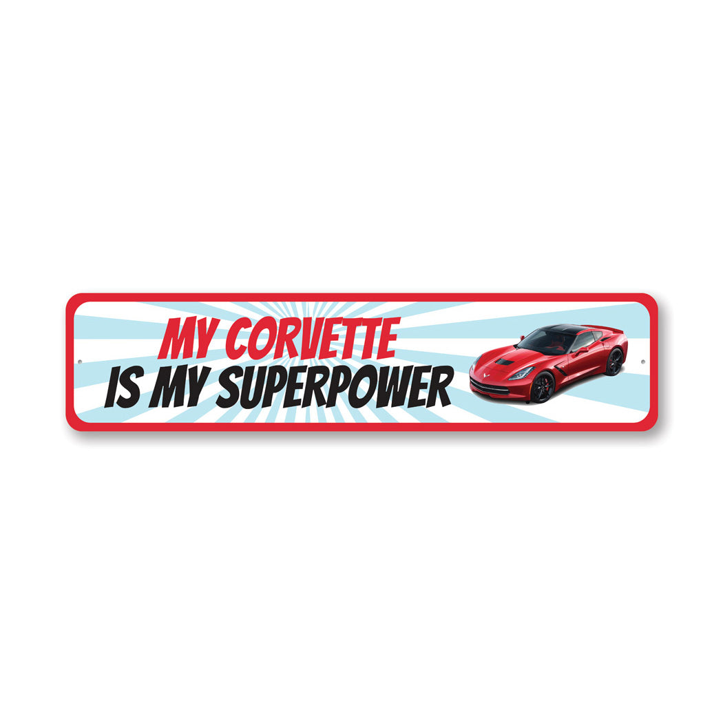 My Corvette is my Superpower Aluminum Car Metal Sign