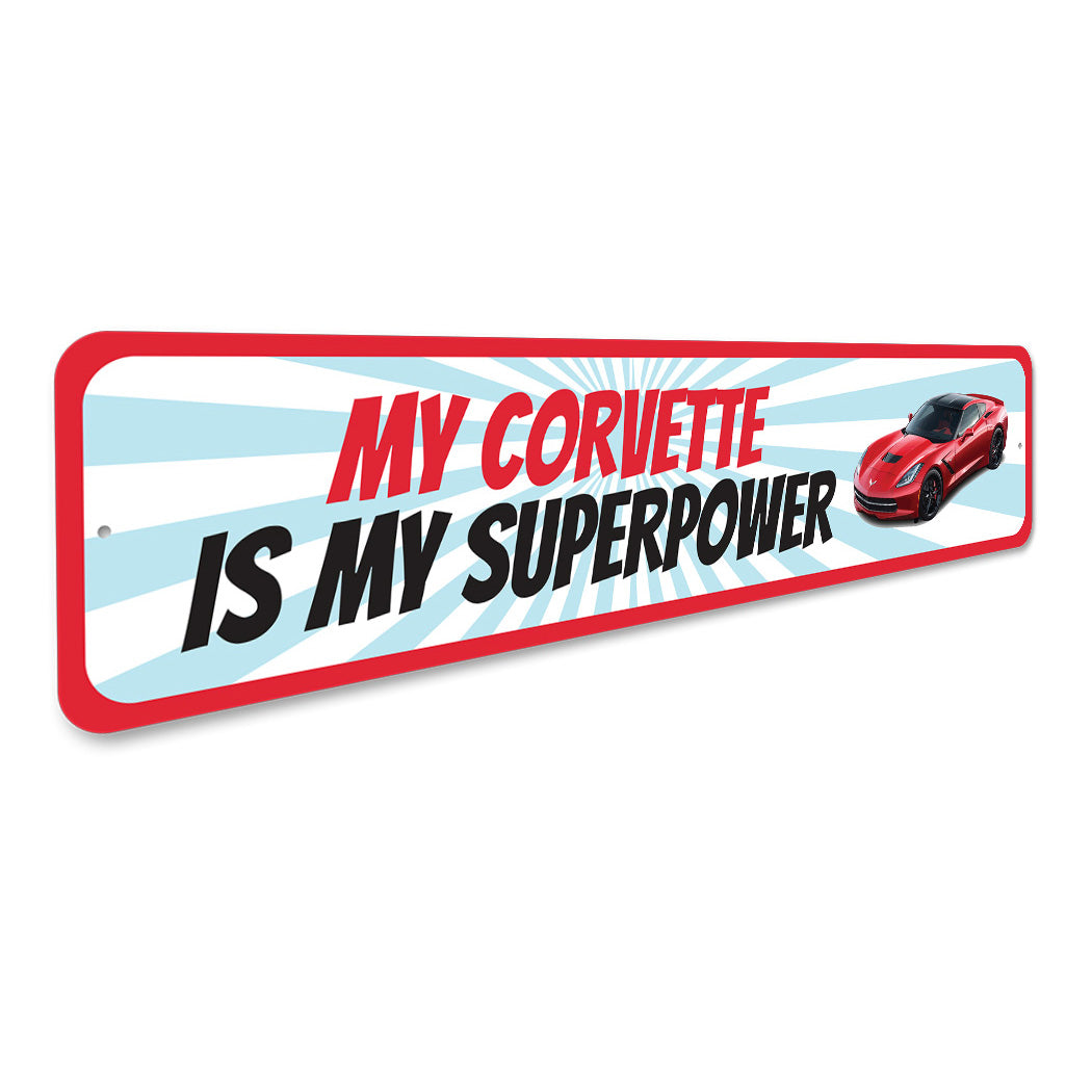 My Corvette is my Superpower Aluminum Car Sign
