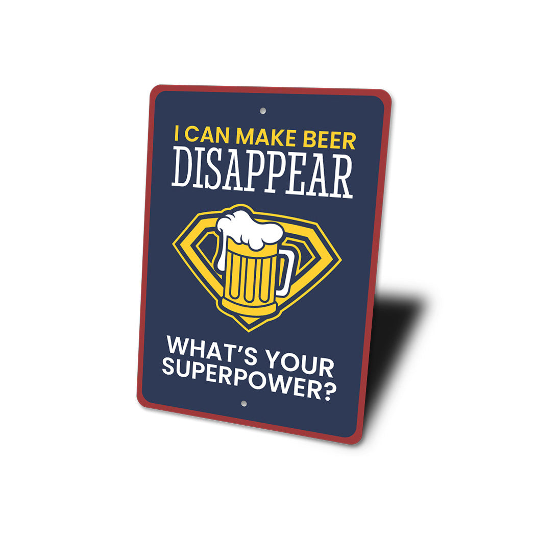I Can Make Beer Disappear Superpower Sign