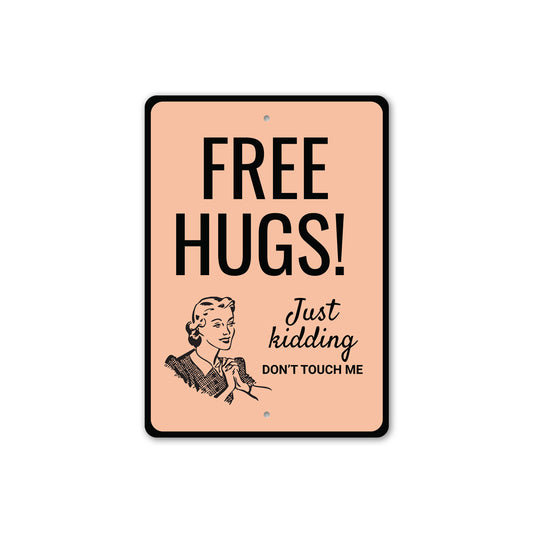 Free Hugs Just Kidding Sign