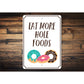 Eat More Hole Foods Sign