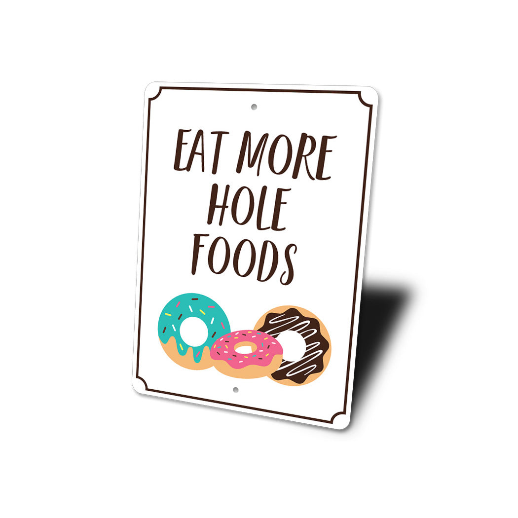 Eat More Hole Foods Sign