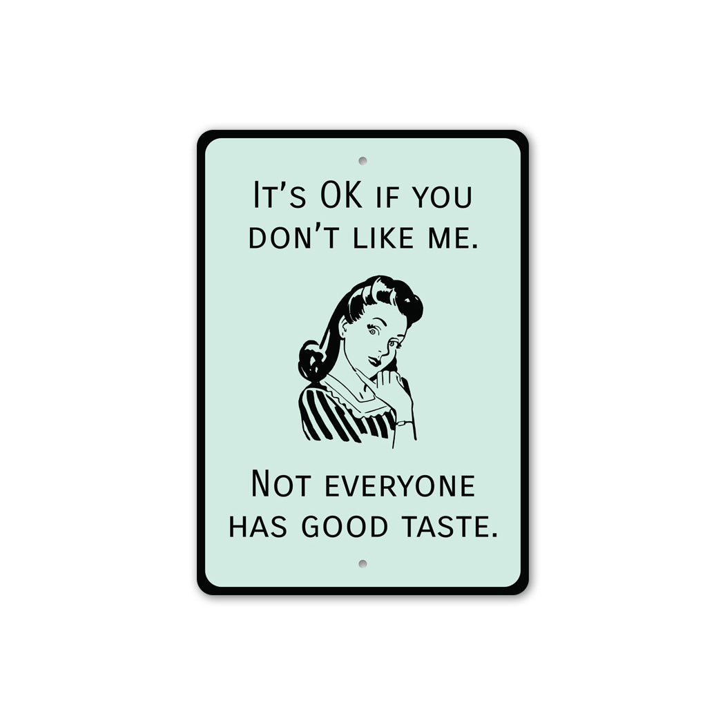 Its Ok If You Don't Like Me Sign