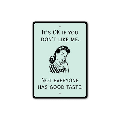 Its Ok If You Don't Like Me Sign