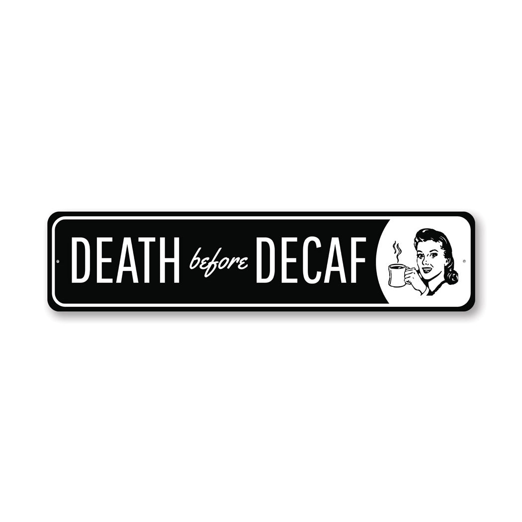 Death Before Decaf Metal Sign