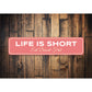 Life Is Short Eat Dessert First Sign