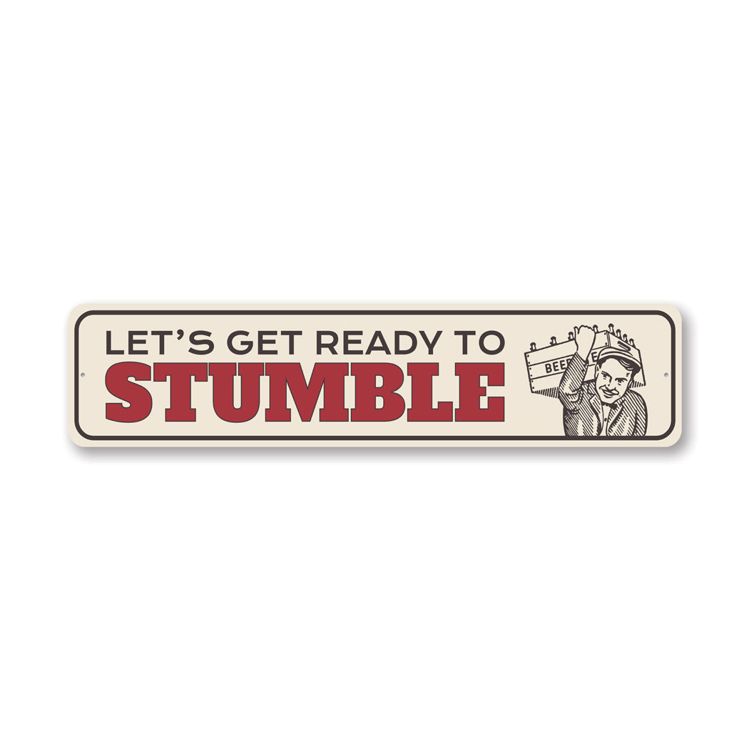 Let's Get Ready To Stumble Sign