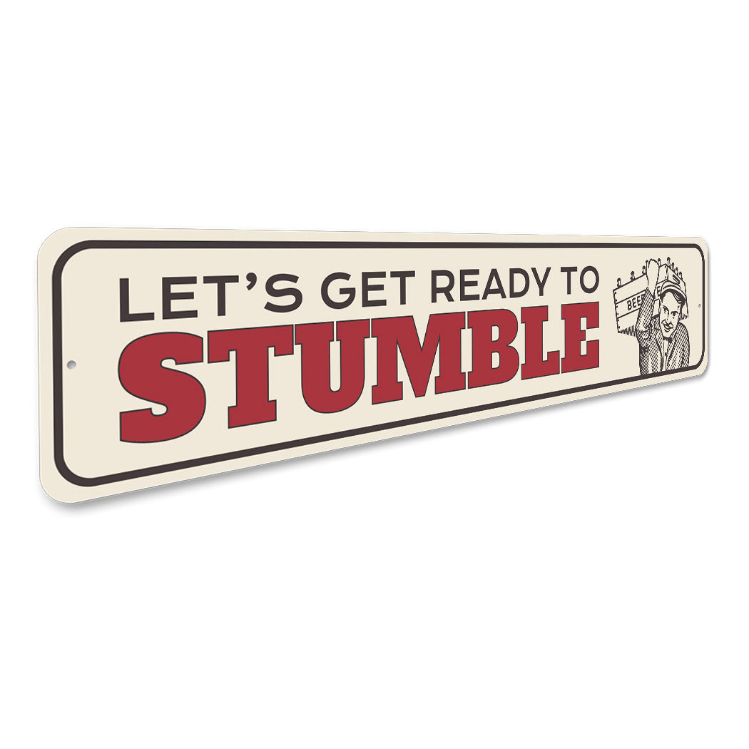 Let's Get Ready To Stumble Sign