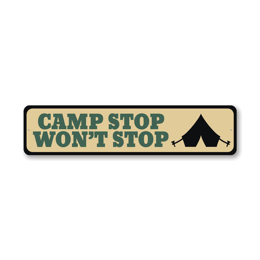 Camp Stop Won't Stop Metal Sign