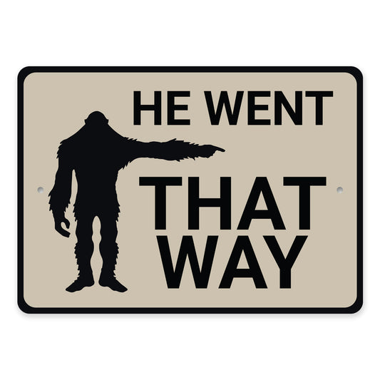 He Went That Way Bigfoot Sign