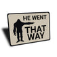 He Went That Way Bigfoot Sign