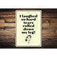 I Laughed So Hard Tears Rolled Metal Sign