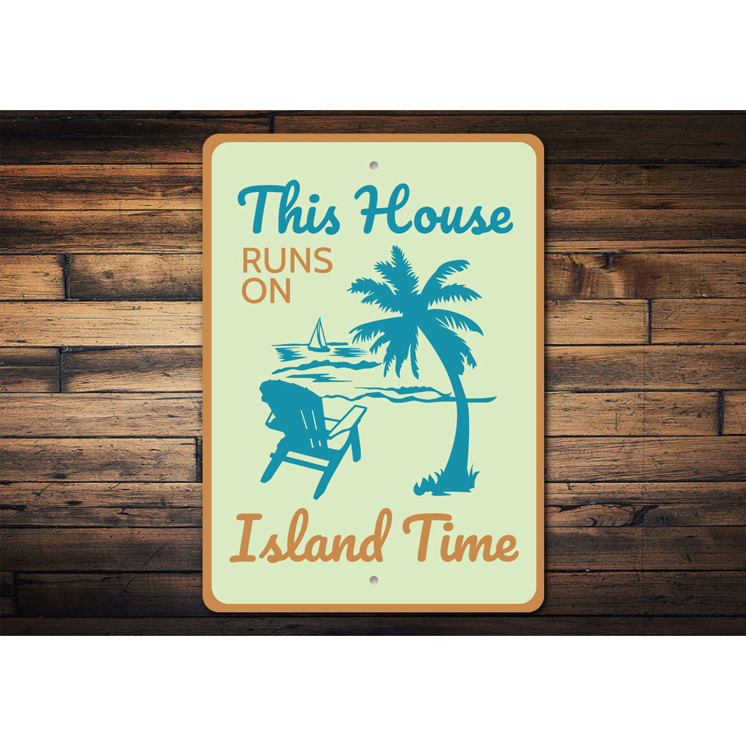 This House Runs On Island Time Beach Sign