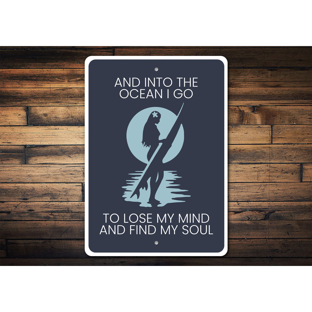 And Into The Ocean I Go Surfing Metal Sign