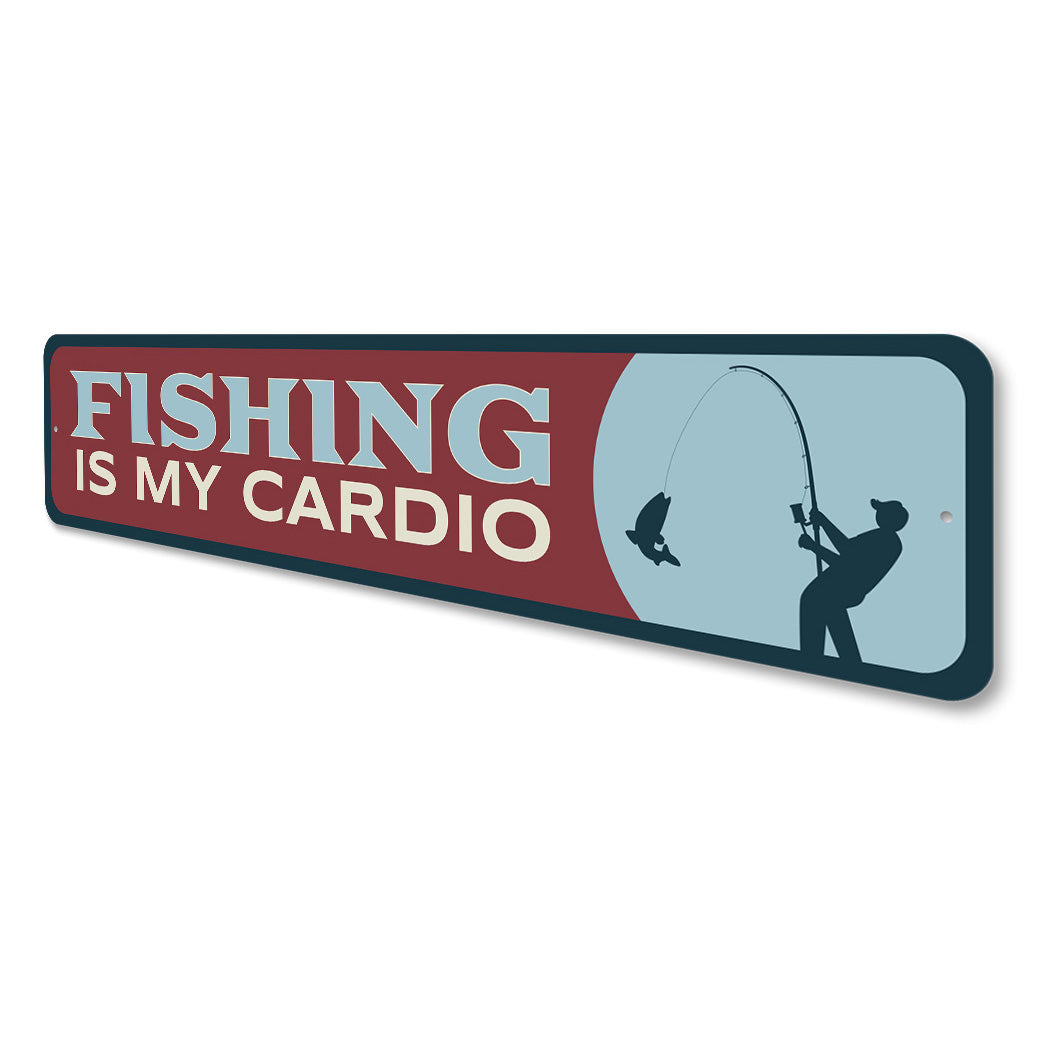 Fishing Is My Cardio Metal Sign