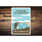 Gone Surfing Beach Metal Sign