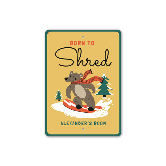 Born To Shred Snowboarding Bear Sign