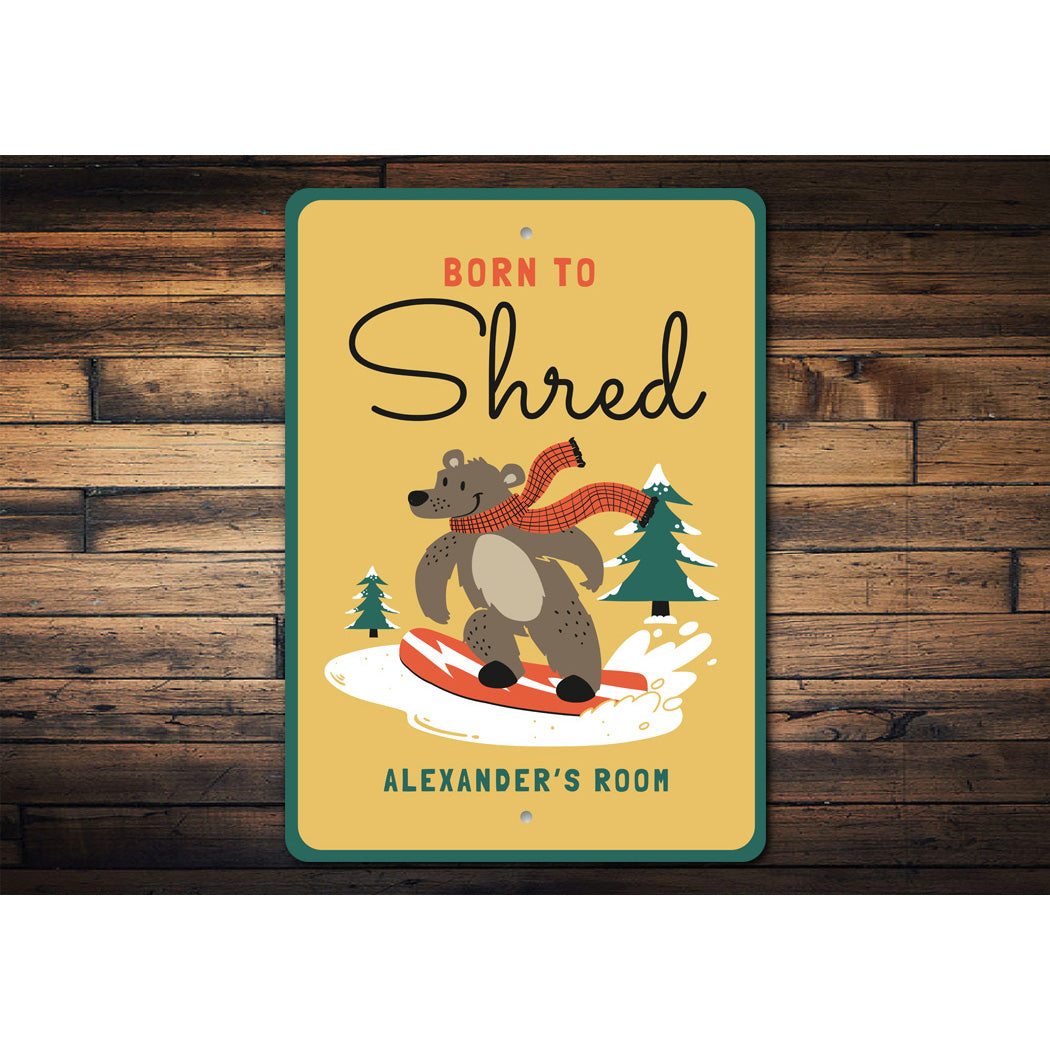 Born To Shred Snowboarding Bear Sign