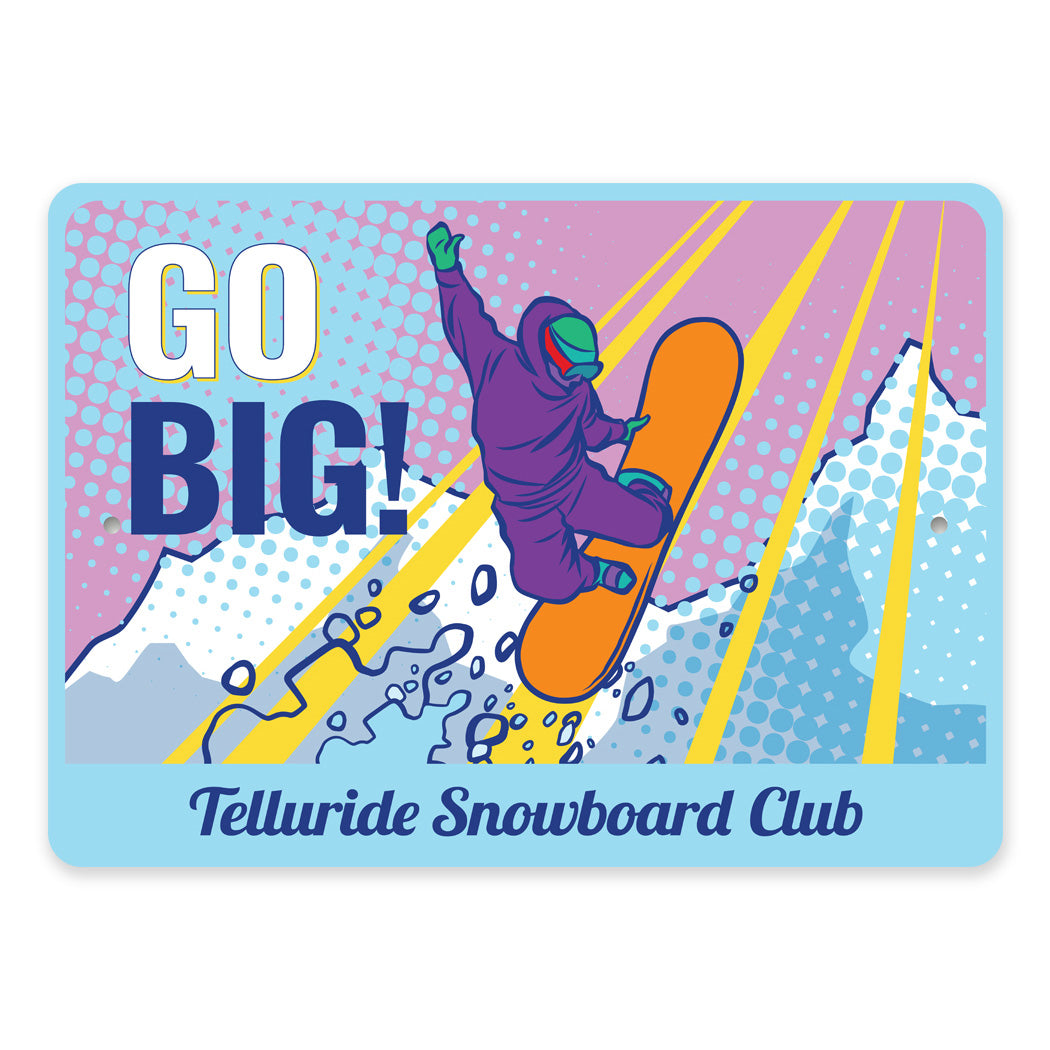 Go Big Snowboard Club Sign