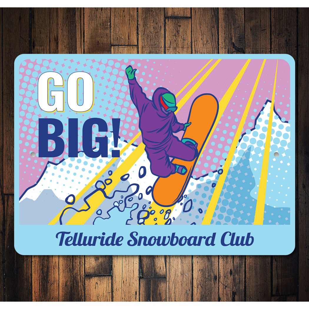 Go Big Snowboard Club Sign