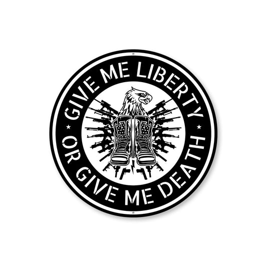 Give Me Liberty Or Give Me Death Circle Sign