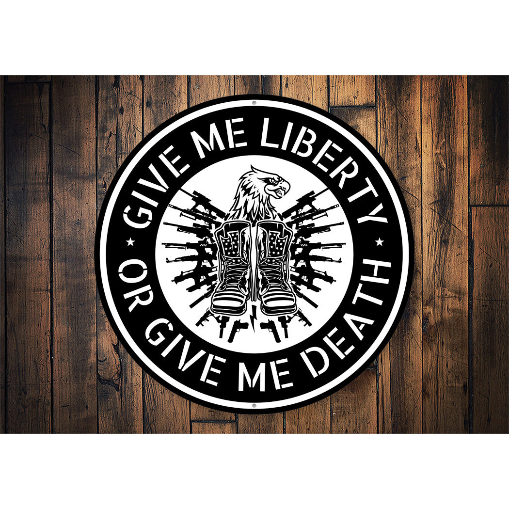 Give Me Liberty Or Give Me Death Circle Sign