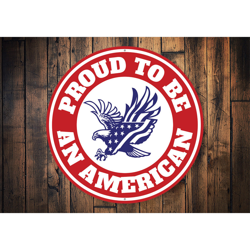 Proud To Be An American Bald Eagle Circle Sign
