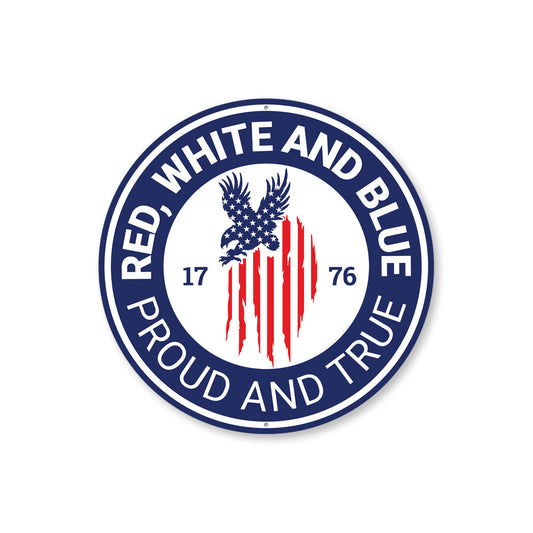 Red White And Blue Proud And True USA Sign