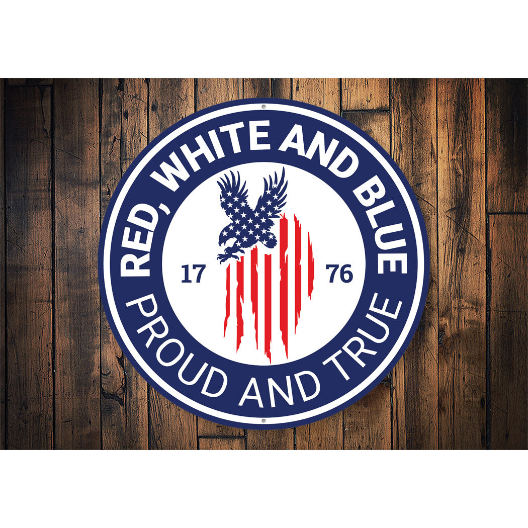 Red White And Blue Proud And True USA Sign