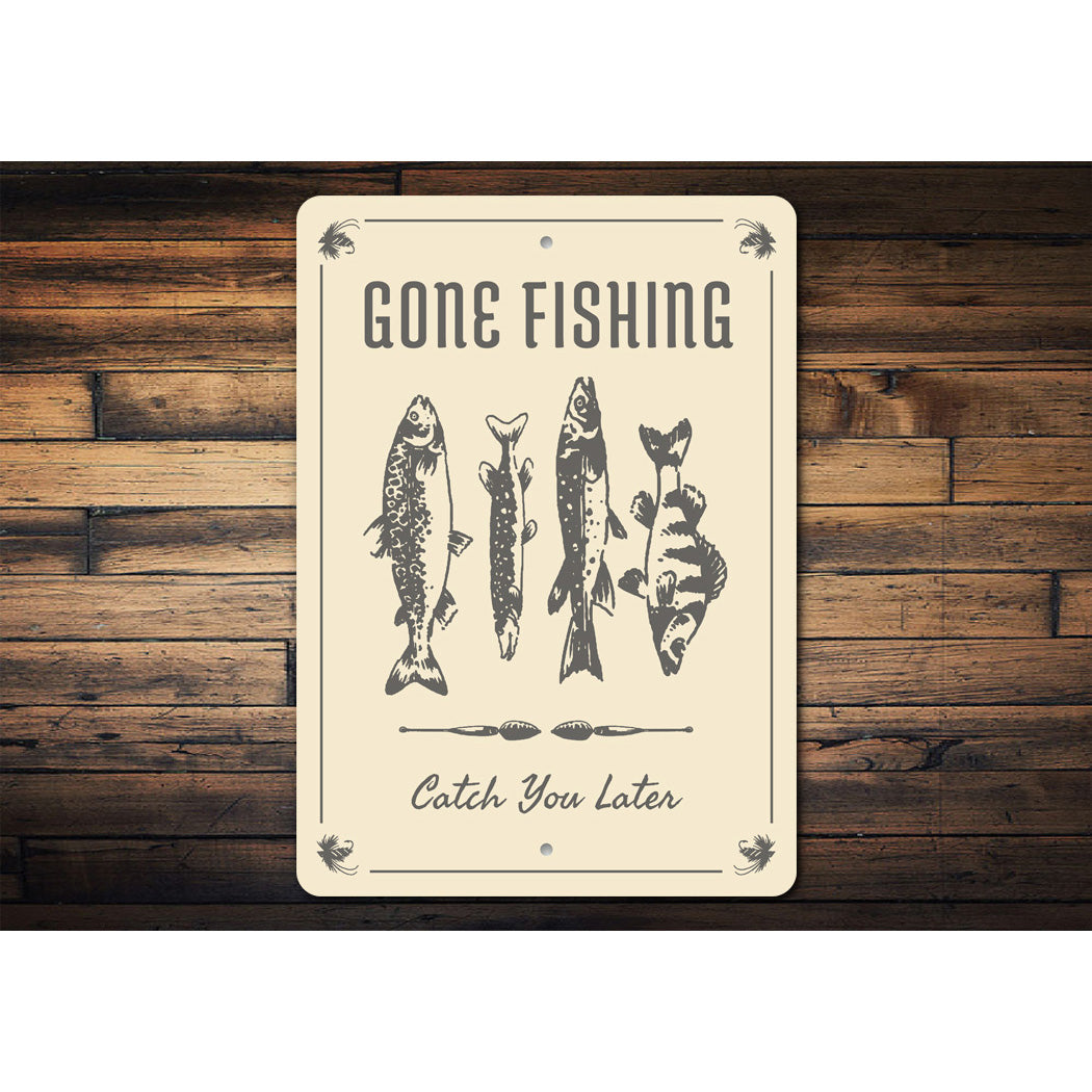 Gone Fishing Catch You Later Lake Sign