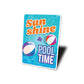 Sunshine Pool Time Sign