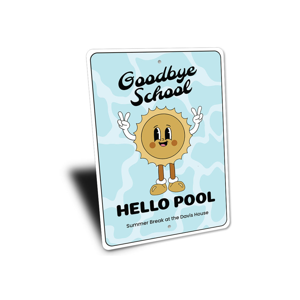 Bye School Hello Pool Summer Break Sign