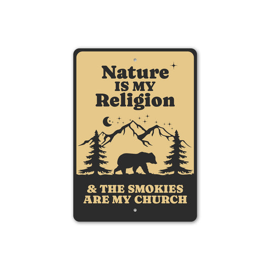 Nature Is My Religion The Smokies Are My Church Sign