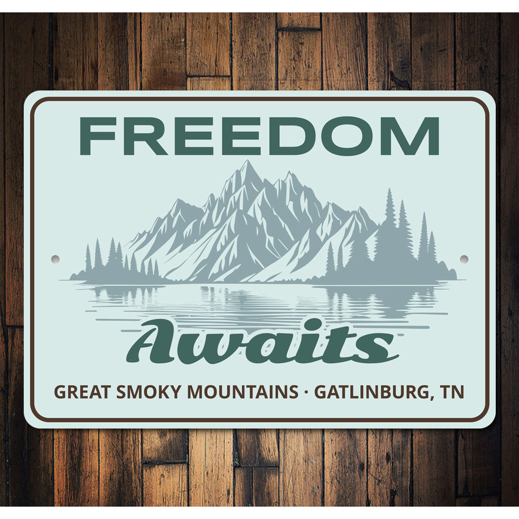 Freedom Awaits Great Smoky Mountains Sign