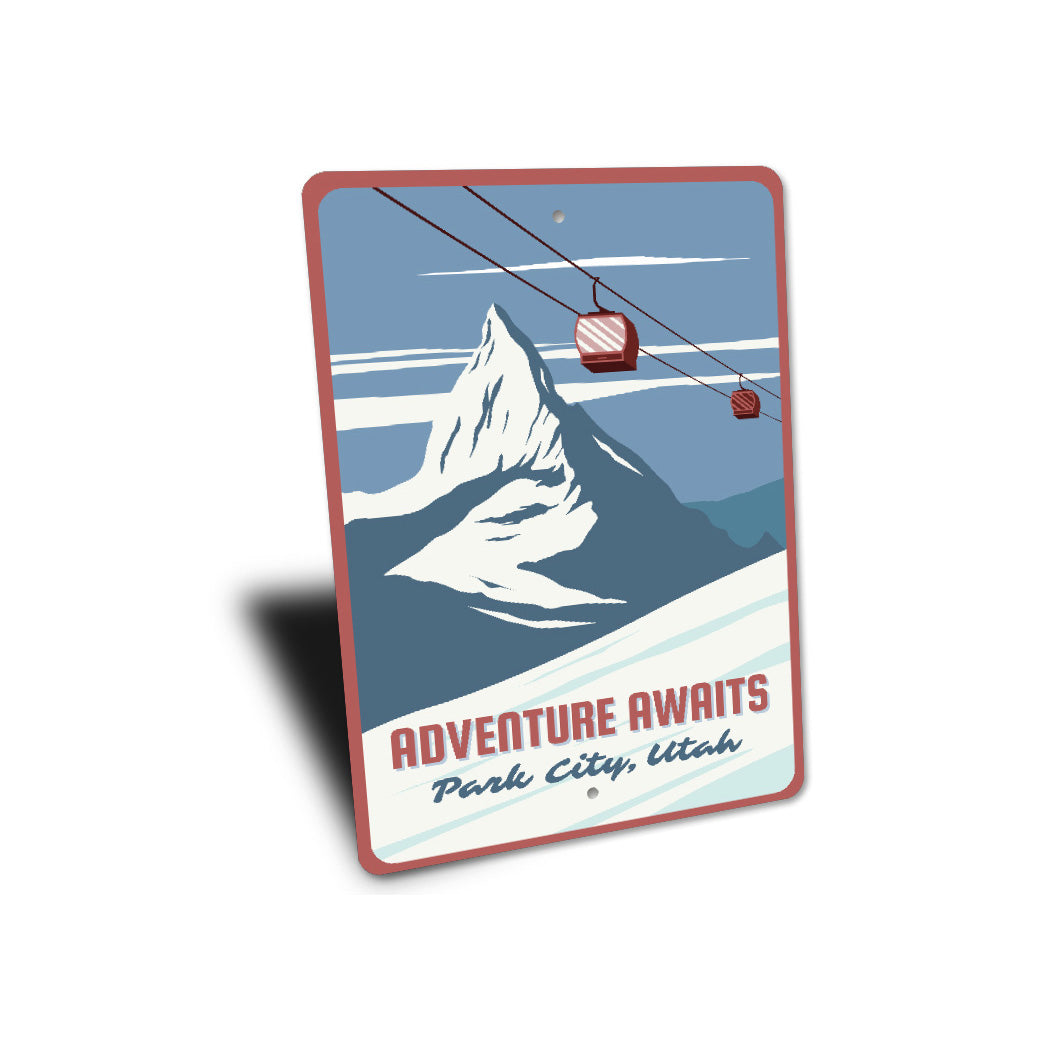 Adventure Awaits Park City Utah Ski Lift Sign