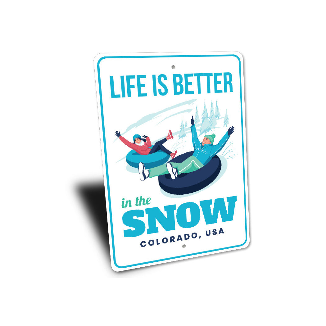 Life Is Better In The Snow Colorado USA Sign