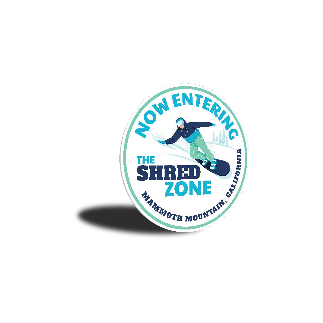Now Entering The Shred Zone Snowboard Sign