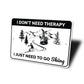 Dont Need Therapy Just Need To Go Skiing Sign