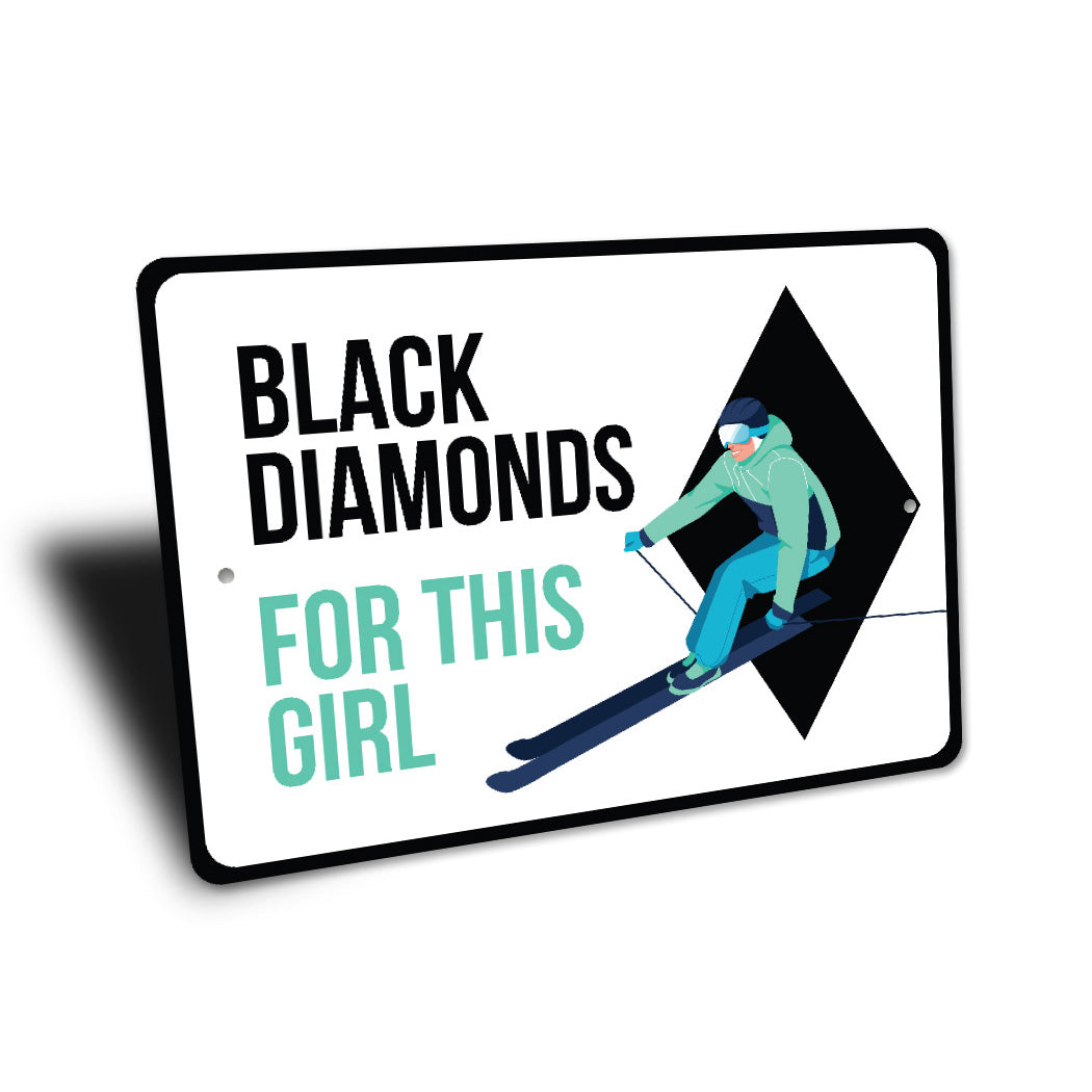 Black Diamonds For This Girl Ski Sign