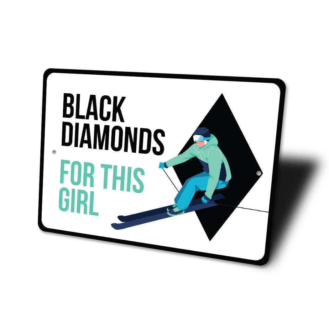 Black Diamonds For This Girl Ski Sign