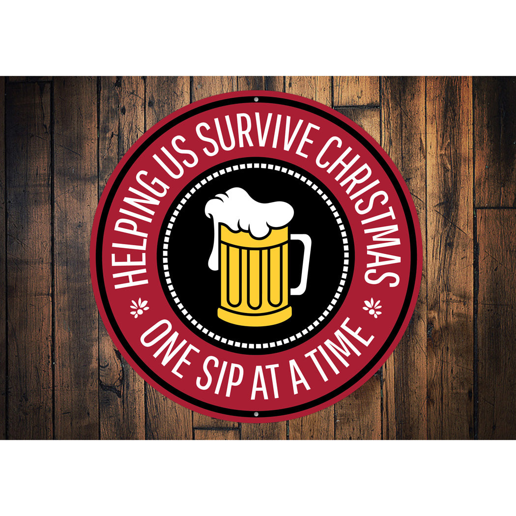 Helping Us Survive Christmas One Sip At A Time Sign Metal Sign