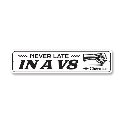 Never Late In A V8 Chevrolet Decor Garage Metal Sign