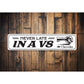 Never Late In A V8 Chevrolet Decor Garage Metal Sign