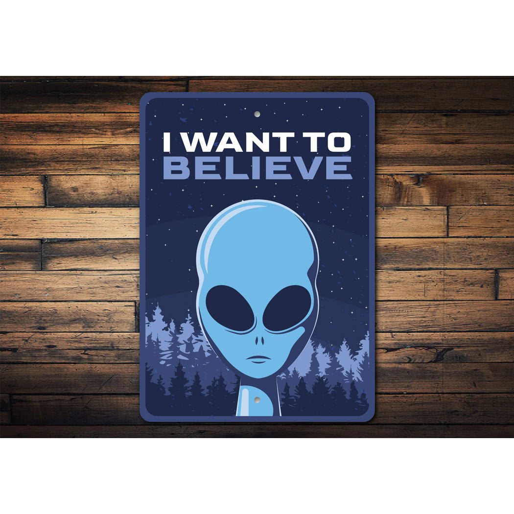 I Want To Believe Funny Alien Decor Metal Sign