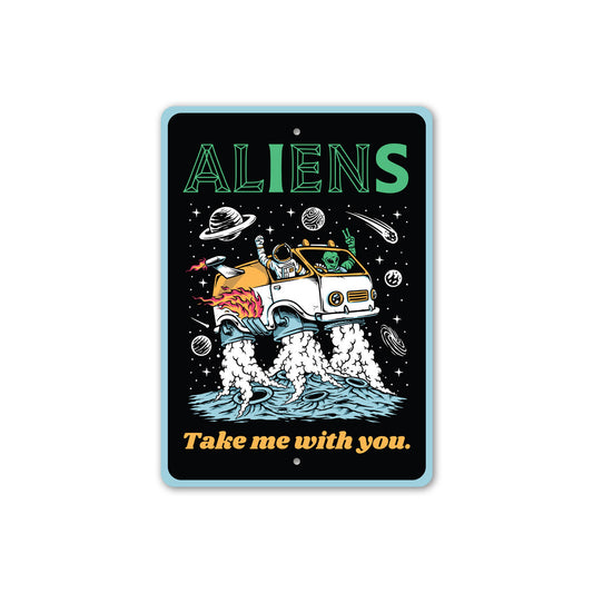 Aliens Take Me With You Astronaut Decor Metal Sign