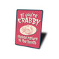 If You Are Crabby Please Return To The Beach Sign
