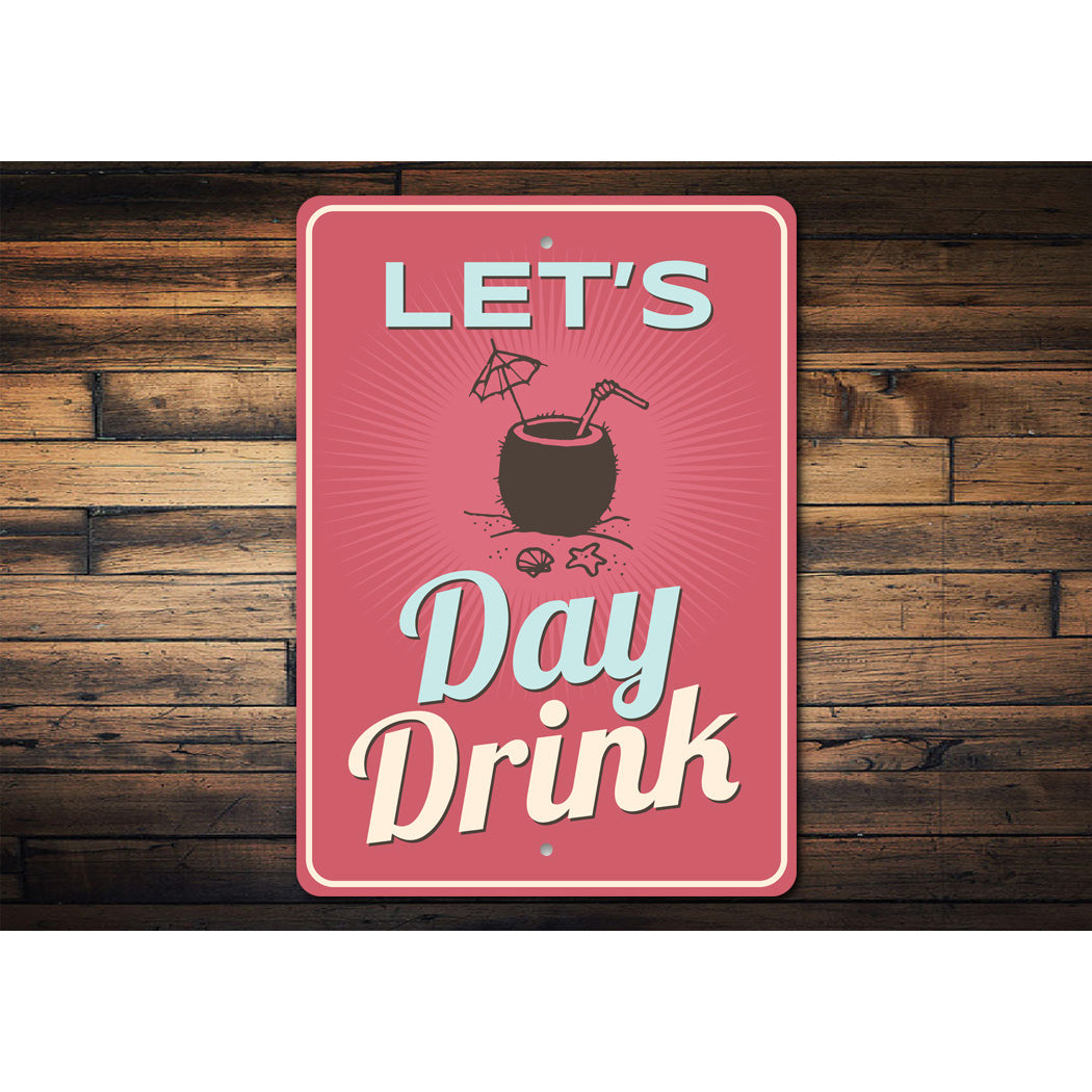 Let's Day Drink Coconut Cocktail Drink Sign