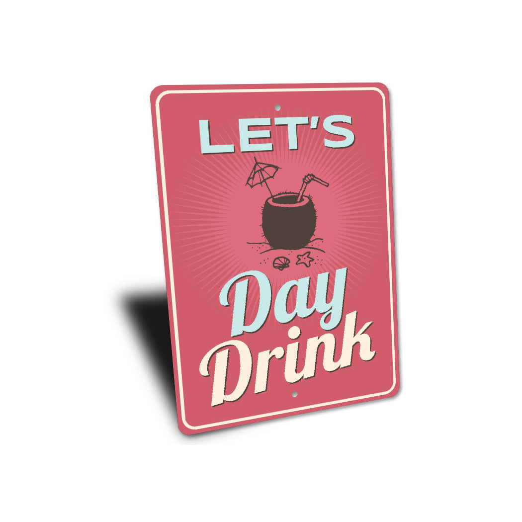 Let's Day Drink Coconut Cocktail Drink Sign